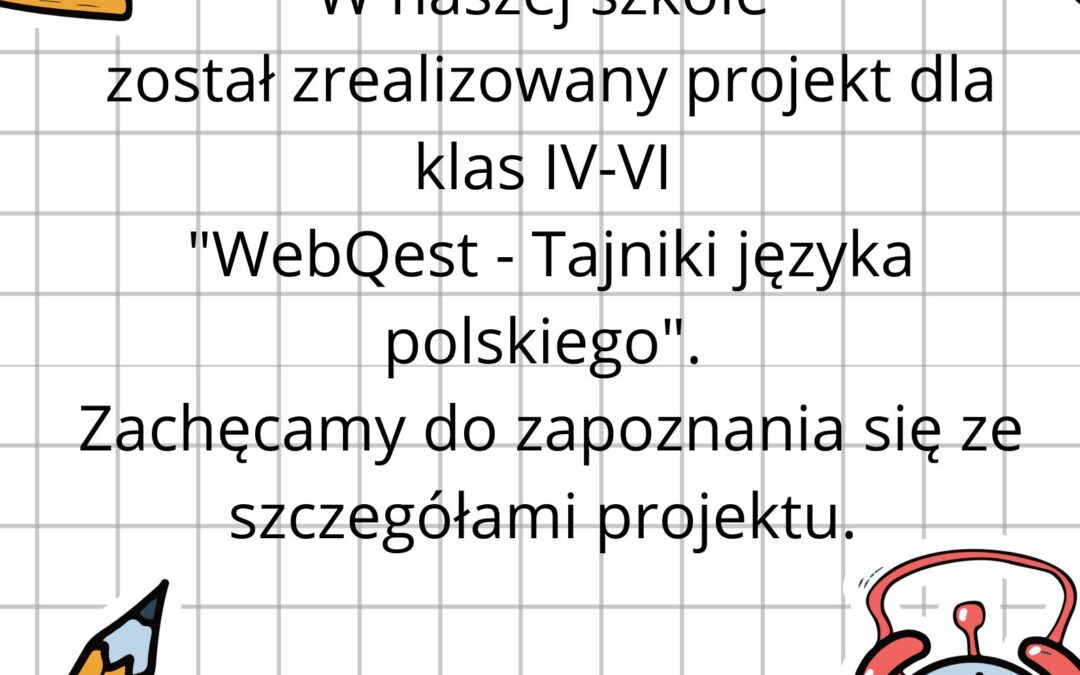 Projekt „WebQest – Tajniki języka polskiego”.